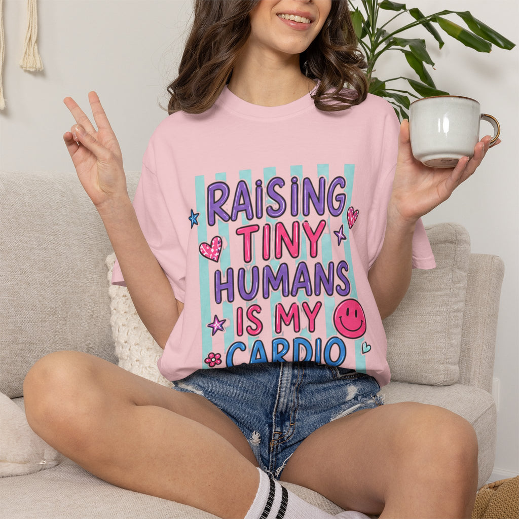 Raising Tiny Humans Is My Cardio T-Shirt