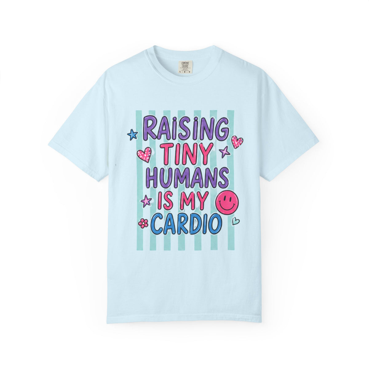 Raising Tiny Humans Is My Cardio T-Shirt