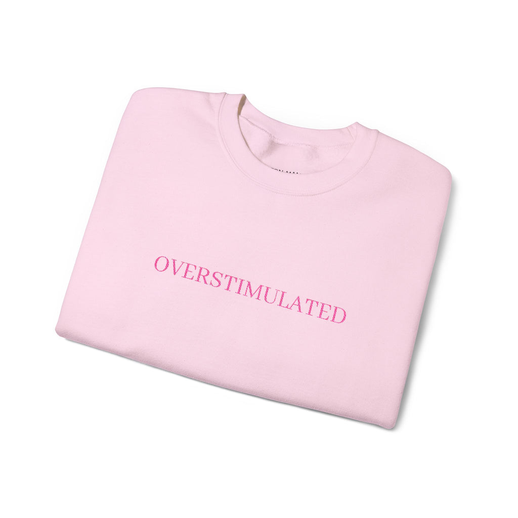 Pink "overstimulated" Crewneck Sweatshirt — Soft Pastel Cozy Pullover
