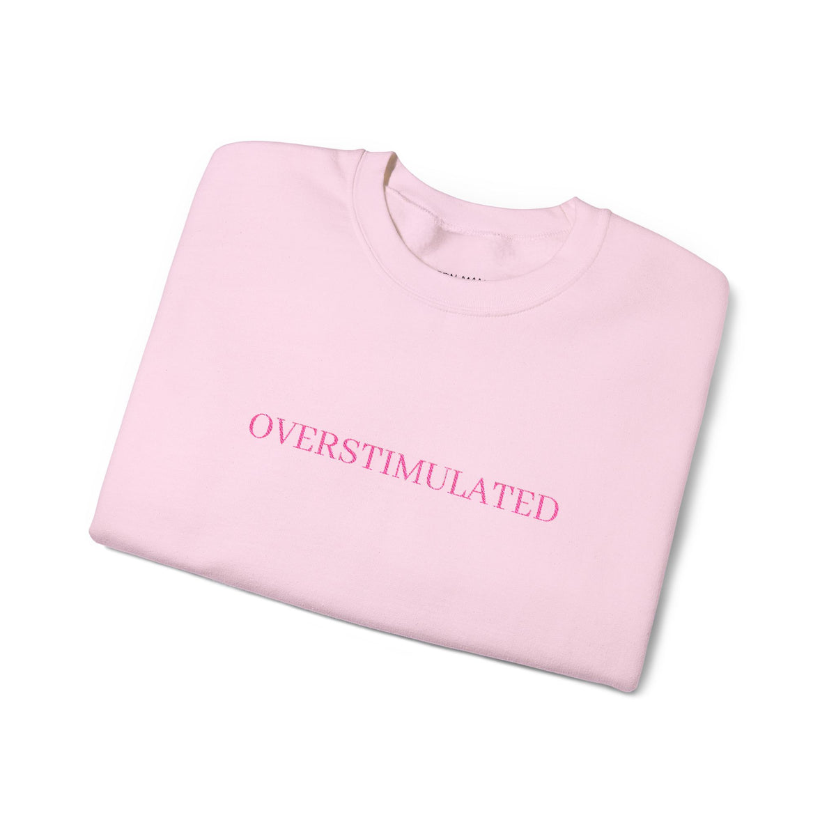 Pink "overstimulated" Crewneck Sweatshirt — Soft Pastel Cozy Pullover