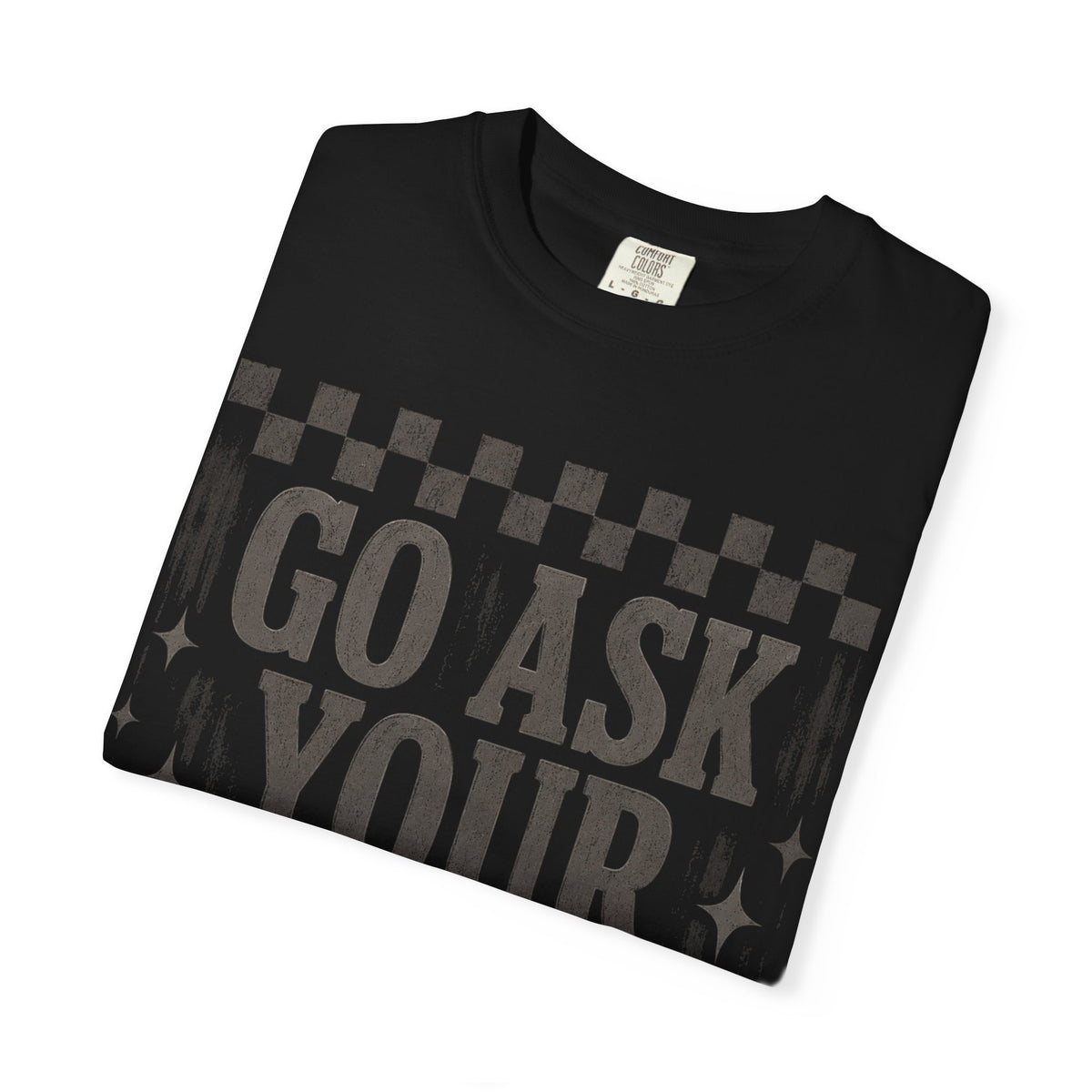 Go Ask Your Mom T-Shirt – Vintage Checkerboard Graphic Tee