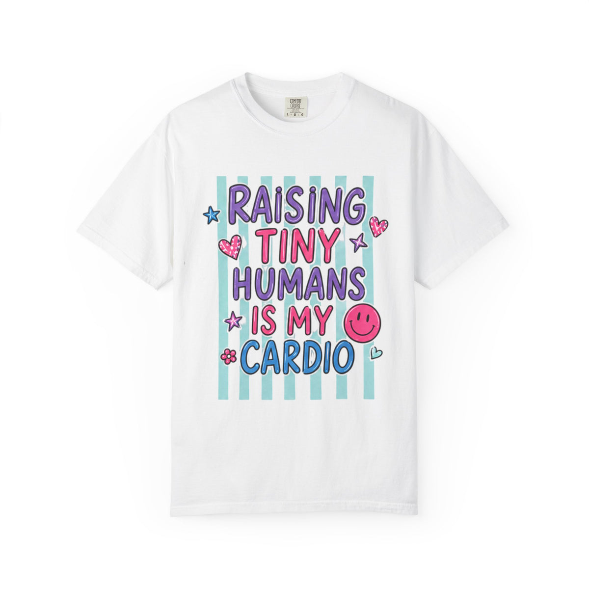 Raising Tiny Humans Is My Cardio T-Shirt