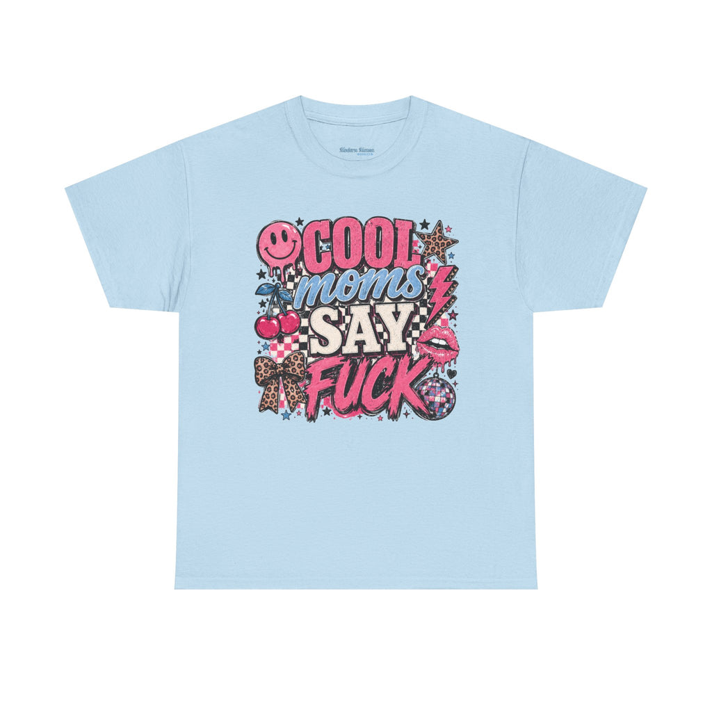 Cool Moms Say Fuck T‑Shirt