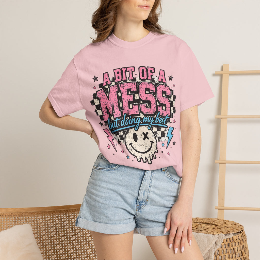 A Bit of a Mess Tee — "A Bit of a Mess but Doing My Best" Graphic T-Shirt