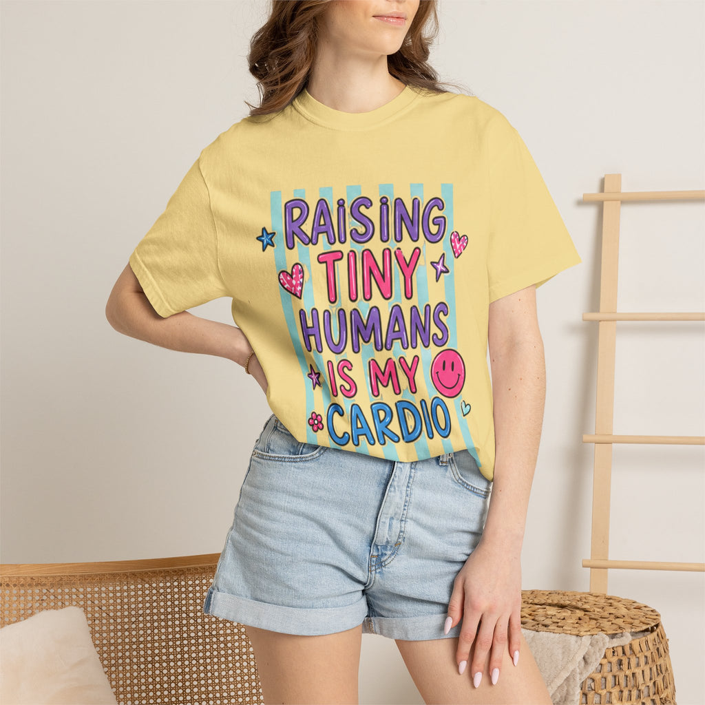 Raising Tiny Humans Is My Cardio T-Shirt
