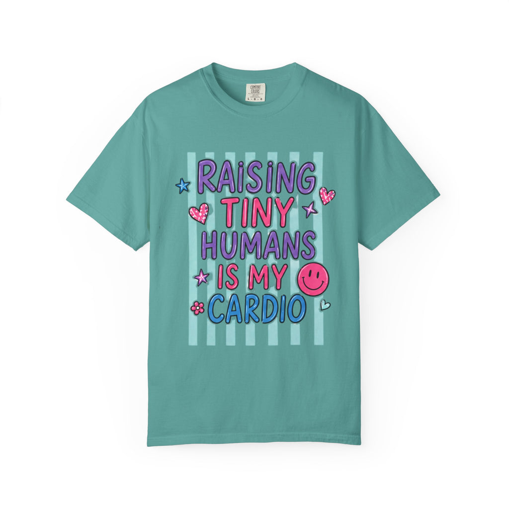 Raising Tiny Humans Is My Cardio T-Shirt