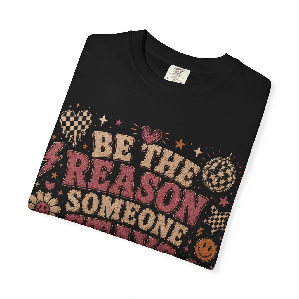 Be The Reason Someone Stays T-Shirt — Retro Positive Message Tee