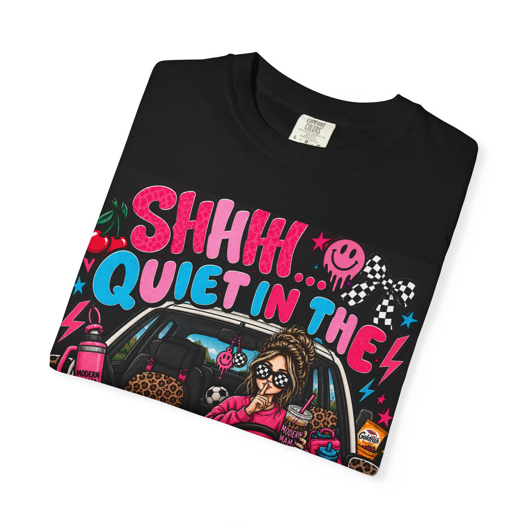 Mom's Car T‑Shirt — “Shhh... Quiet in the Car” Funny Mom Driving Graphic Tee