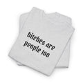 Graphic Tee — "bitches are people too" Feminist Statement Shirt