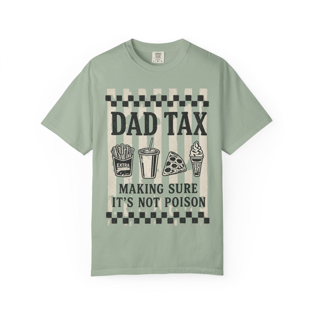 Dad Tax T‑Shirt — "Making Sure It's Not Poison" Funny Father's Day Tee