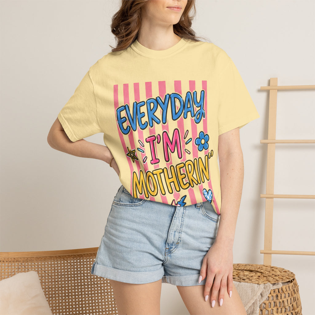 Everyday I'm Motherin' T-Shirt — Fun Mom Graphic Tee