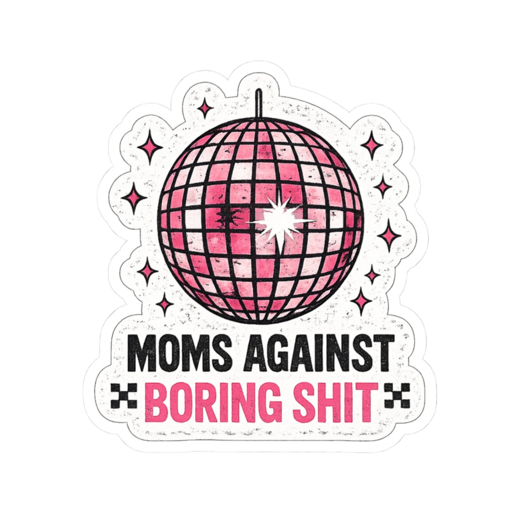 Sticker — “Moms Against Boring Shit” Pink Disco Kiss-Cut Sticker