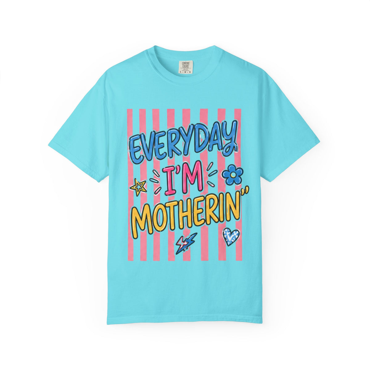 Everyday I'm Motherin' T-Shirt — Fun Mom Graphic Tee