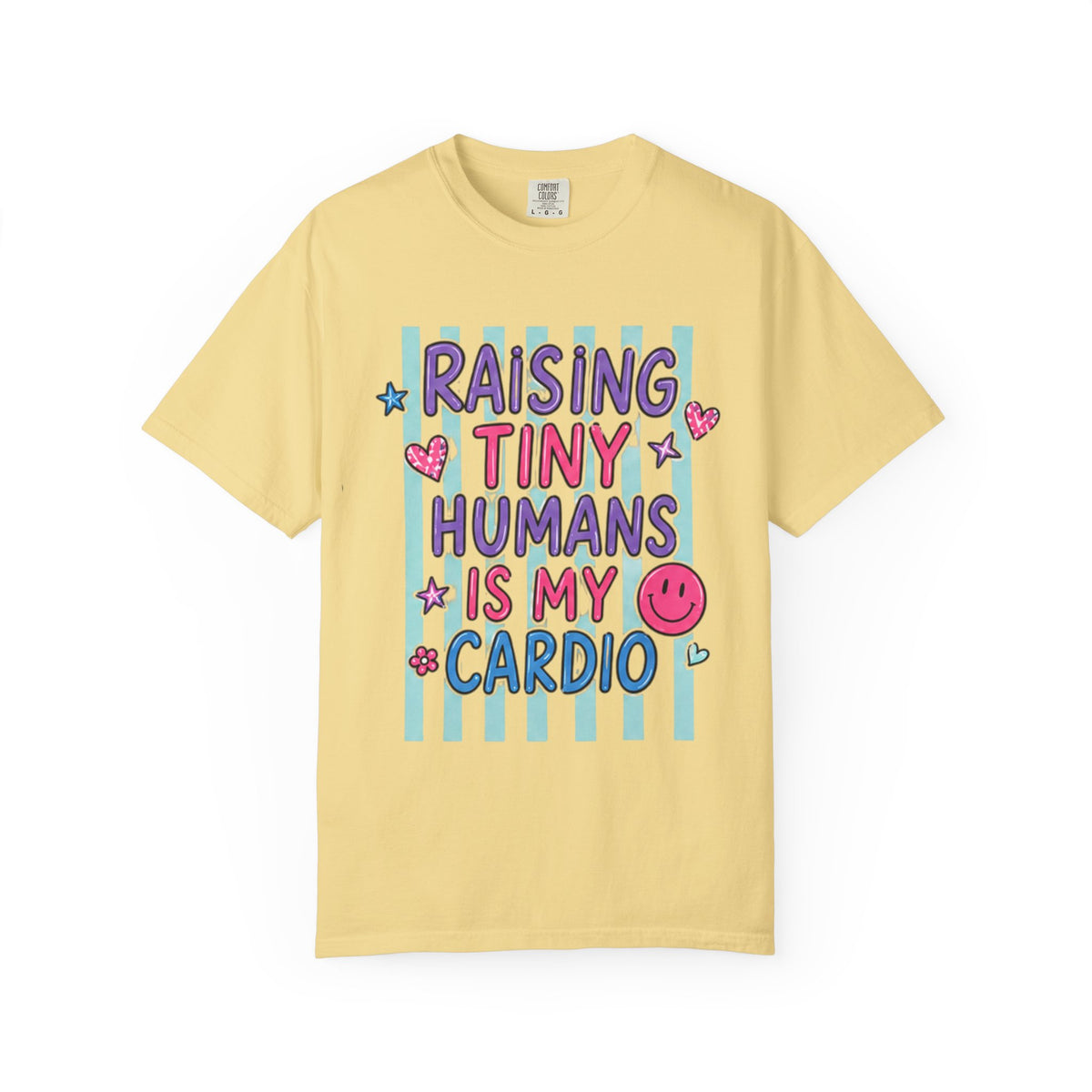 Raising Tiny Humans Is My Cardio T-Shirt
