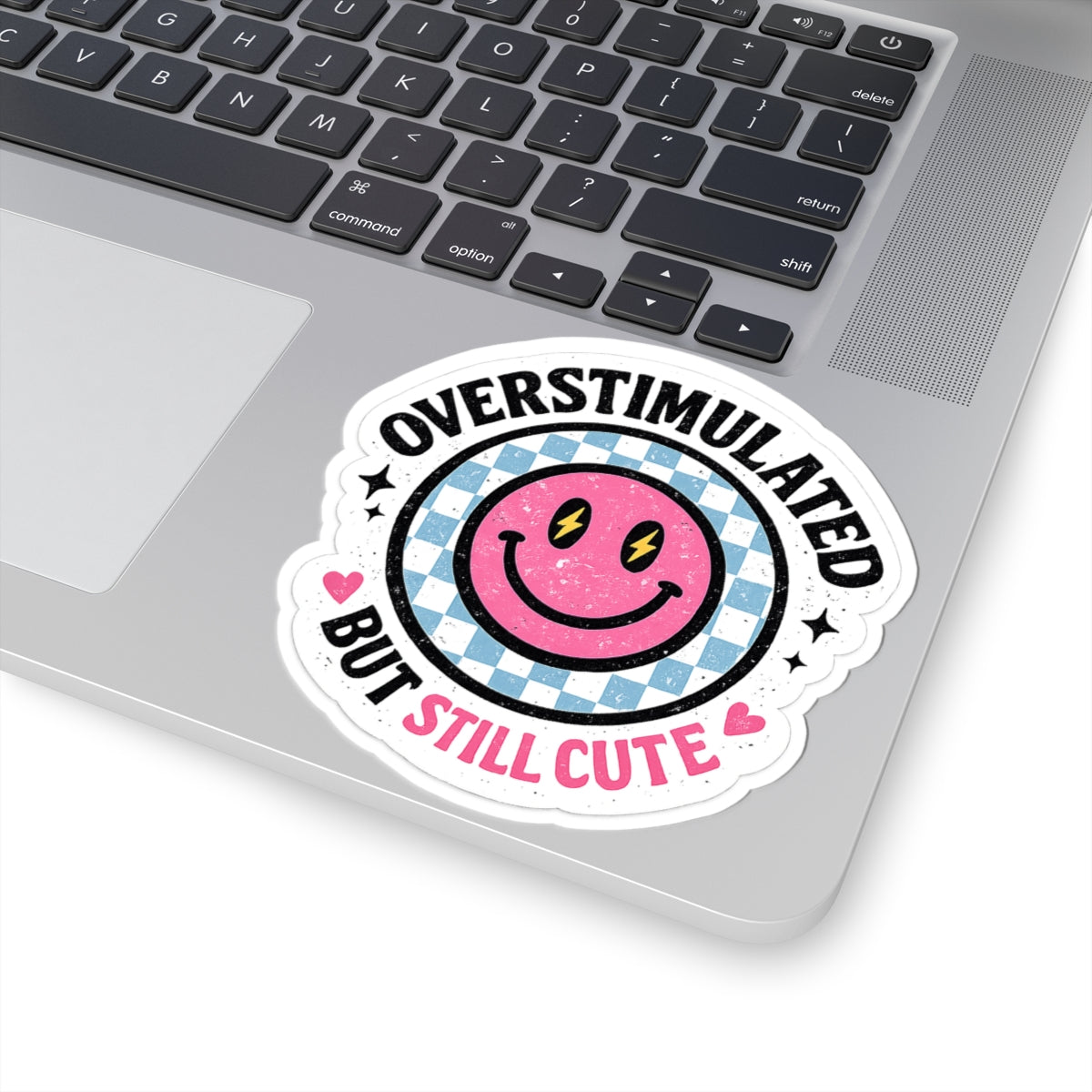 Sticker — "Overstimulated But Still Cute" Pink Smiley Kiss-Cut Sticker