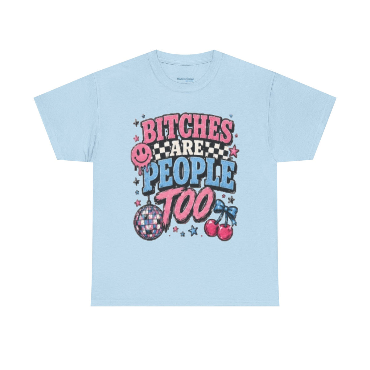 Graphic Tee — "Bitches Are People Too" Retro Pink & Blue