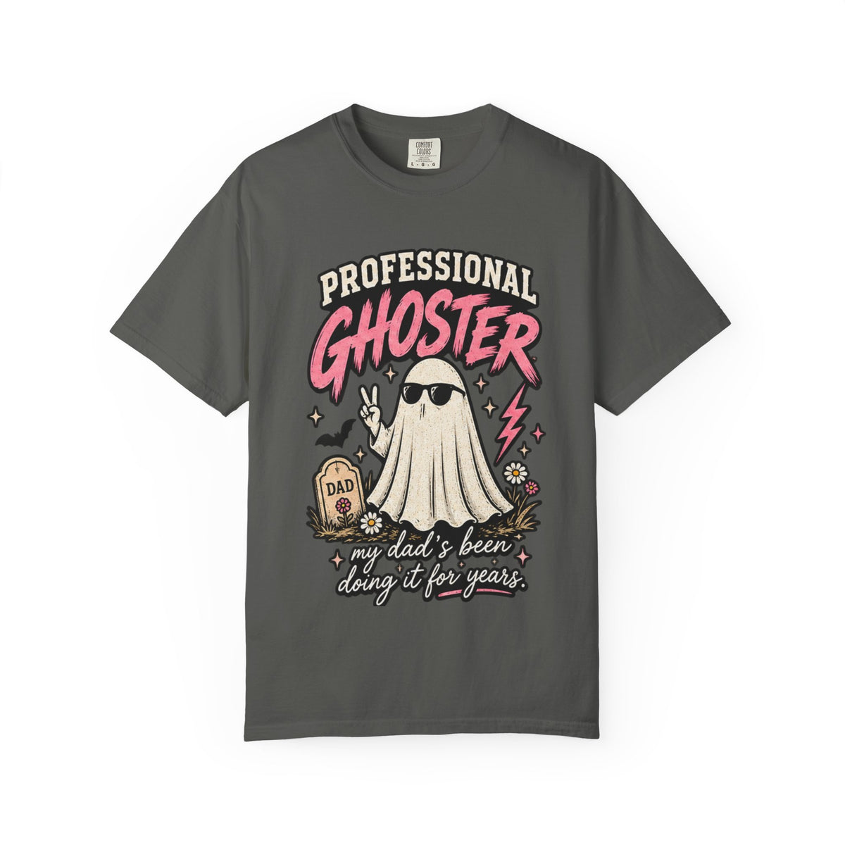 Professional Gh0ster T-Shirt — "Professional Ghoster: my dad's been doing it for years" Graphic Tee