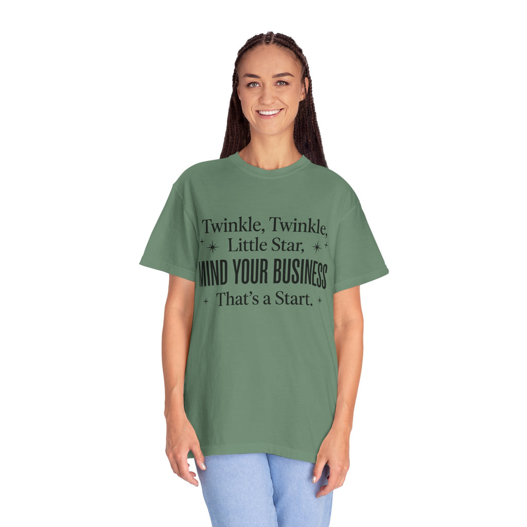 Mind Your Business Tee — "Twinkle, Twinkle, Little Star" Graphic T-Shirt