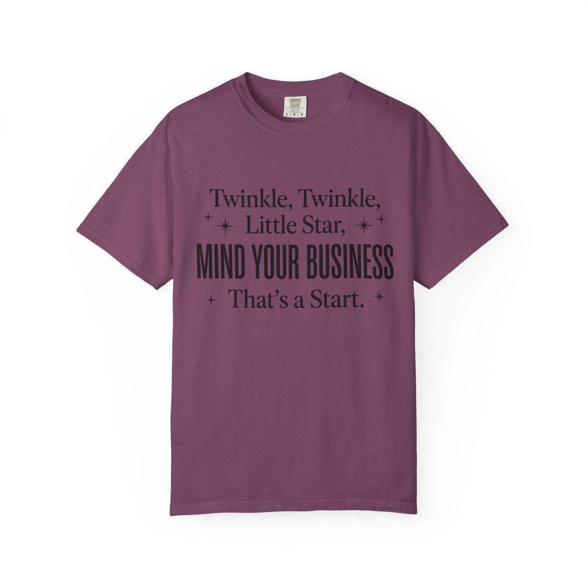 Mind Your Business Tee — "Twinkle, Twinkle, Little Star" Graphic T-Shirt