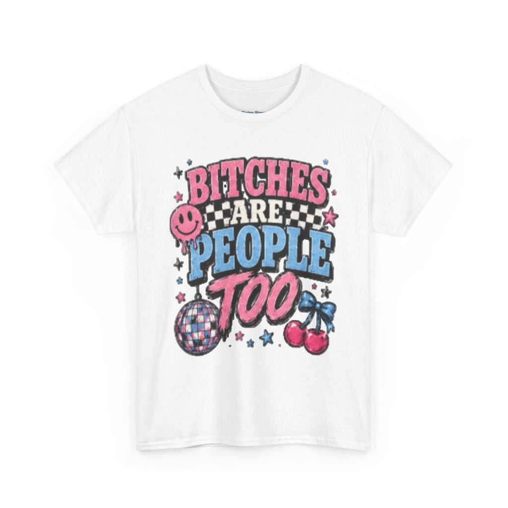 Graphic Tee — "Bitches Are People Too" Retro Pink & Blue