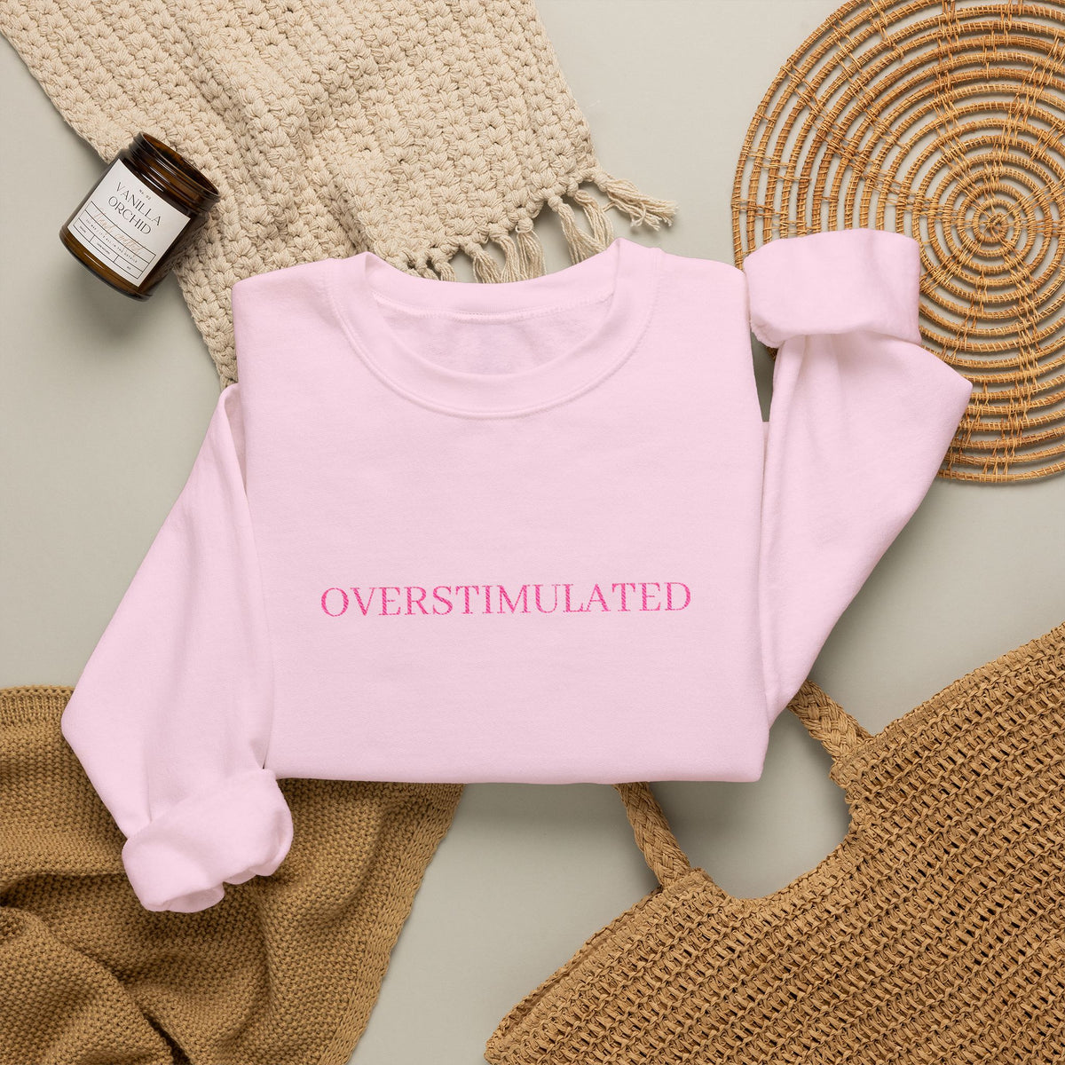 Pink "overstimulated" Crewneck Sweatshirt — Soft Pastel Cozy Pullover