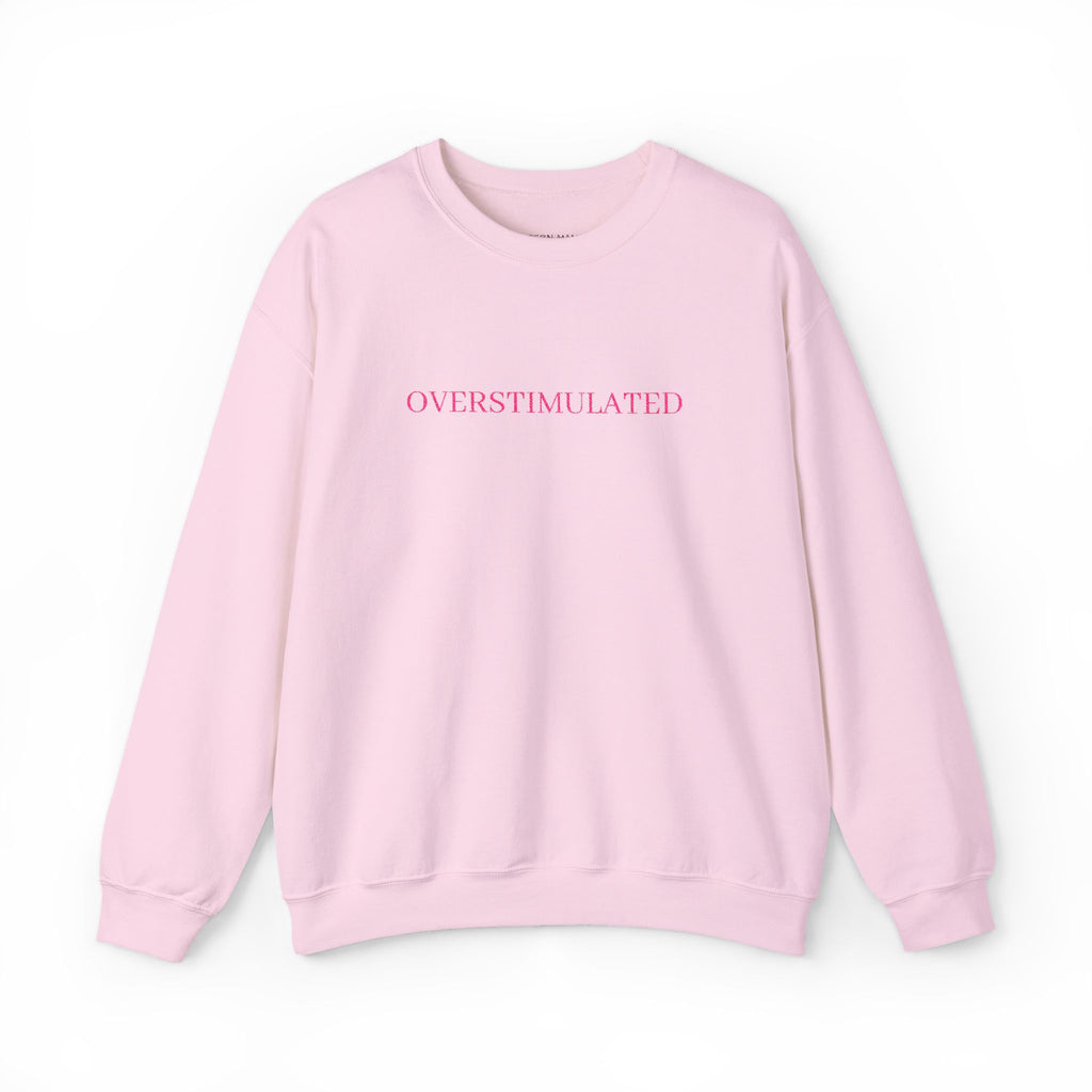 Pink "overstimulated" Crewneck Sweatshirt — Soft Pastel Cozy Pullover