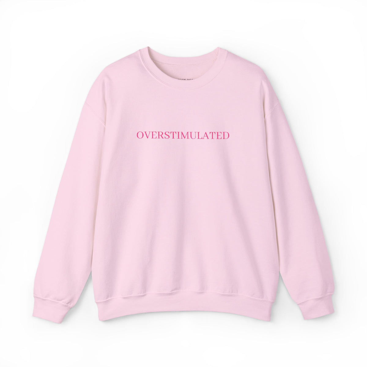 Pink "overstimulated" Crewneck Sweatshirt — Soft Pastel Cozy Pullover