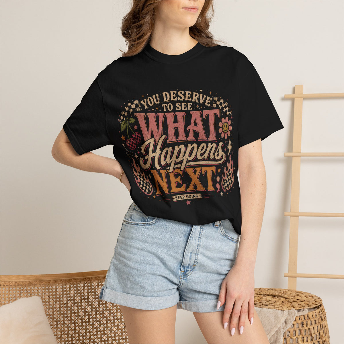 Motivational Graphic T-Shirt — "You Deserve to See What Happens Next" Vintage Floral