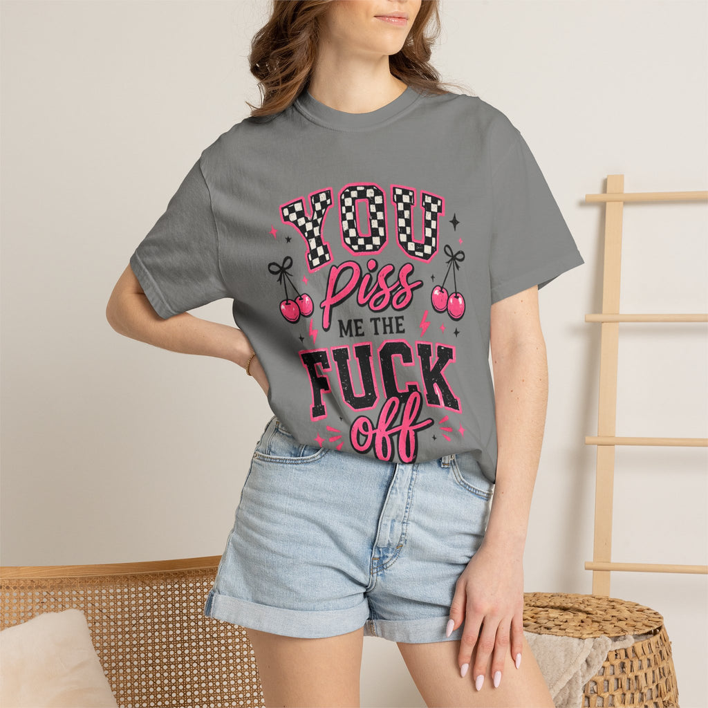 Graphic T-Shirt — “You Piss Me The F*** Off” Retro Cherry Attitude Tee