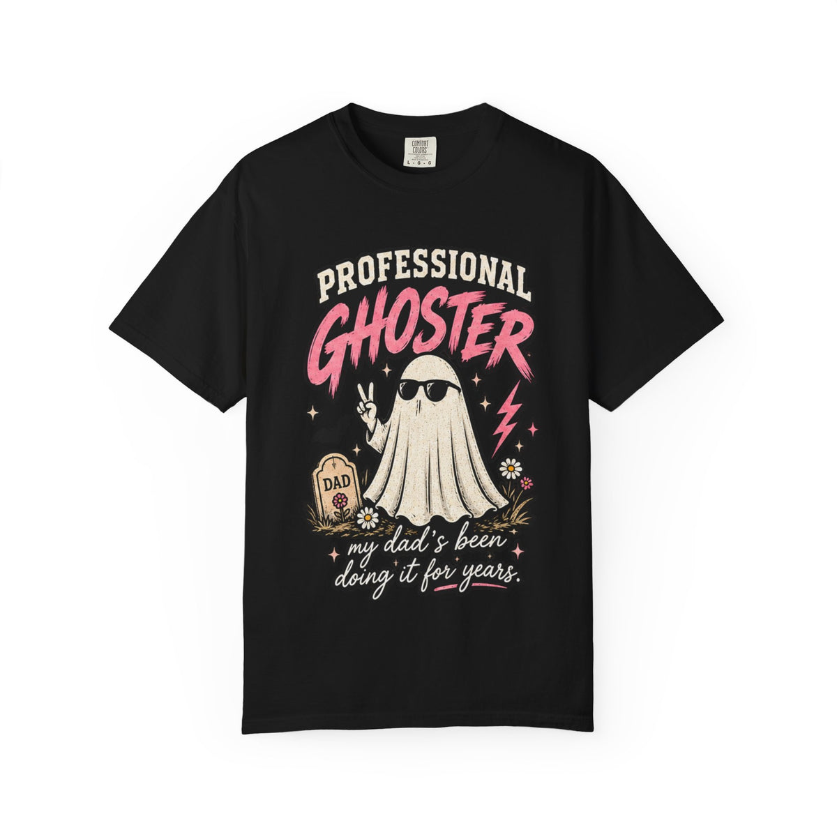 Professional Gh0ster T-Shirt — "Professional Ghoster: my dad's been doing it for years" Graphic Tee