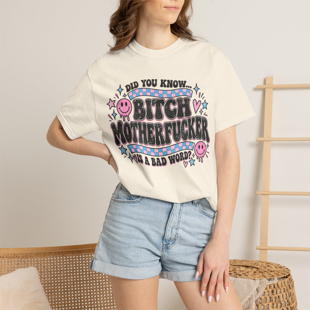 Graphic T-Shirt — “Did You Know... Bitch Motherfucker Is a Bad Word?” Retro Cute Statement Tee
