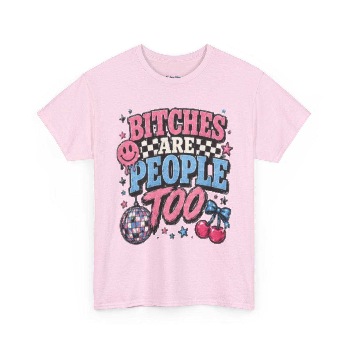 Graphic Tee — "Bitches Are People Too" Retro Pink & Blue