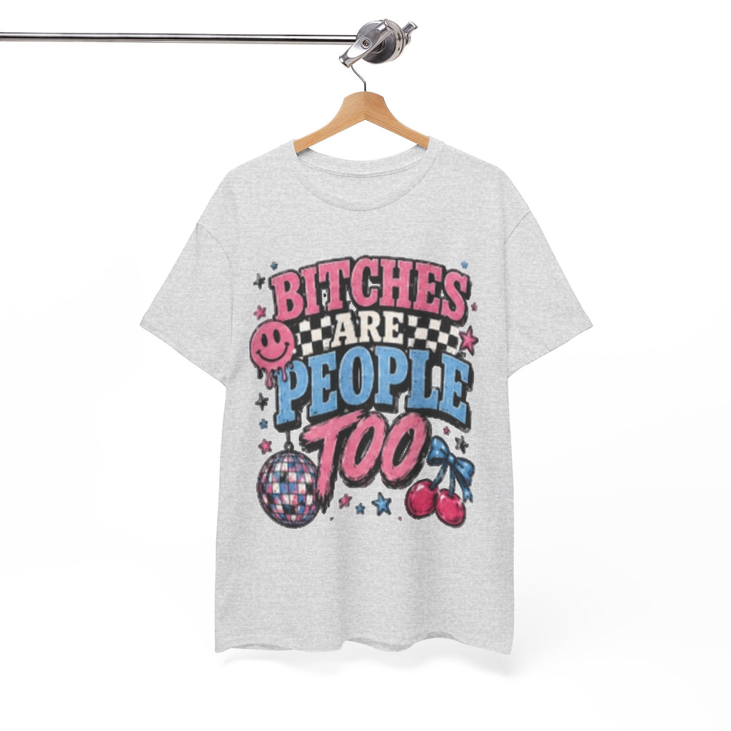 Graphic Tee — "Bitches Are People Too" Retro Pink & Blue