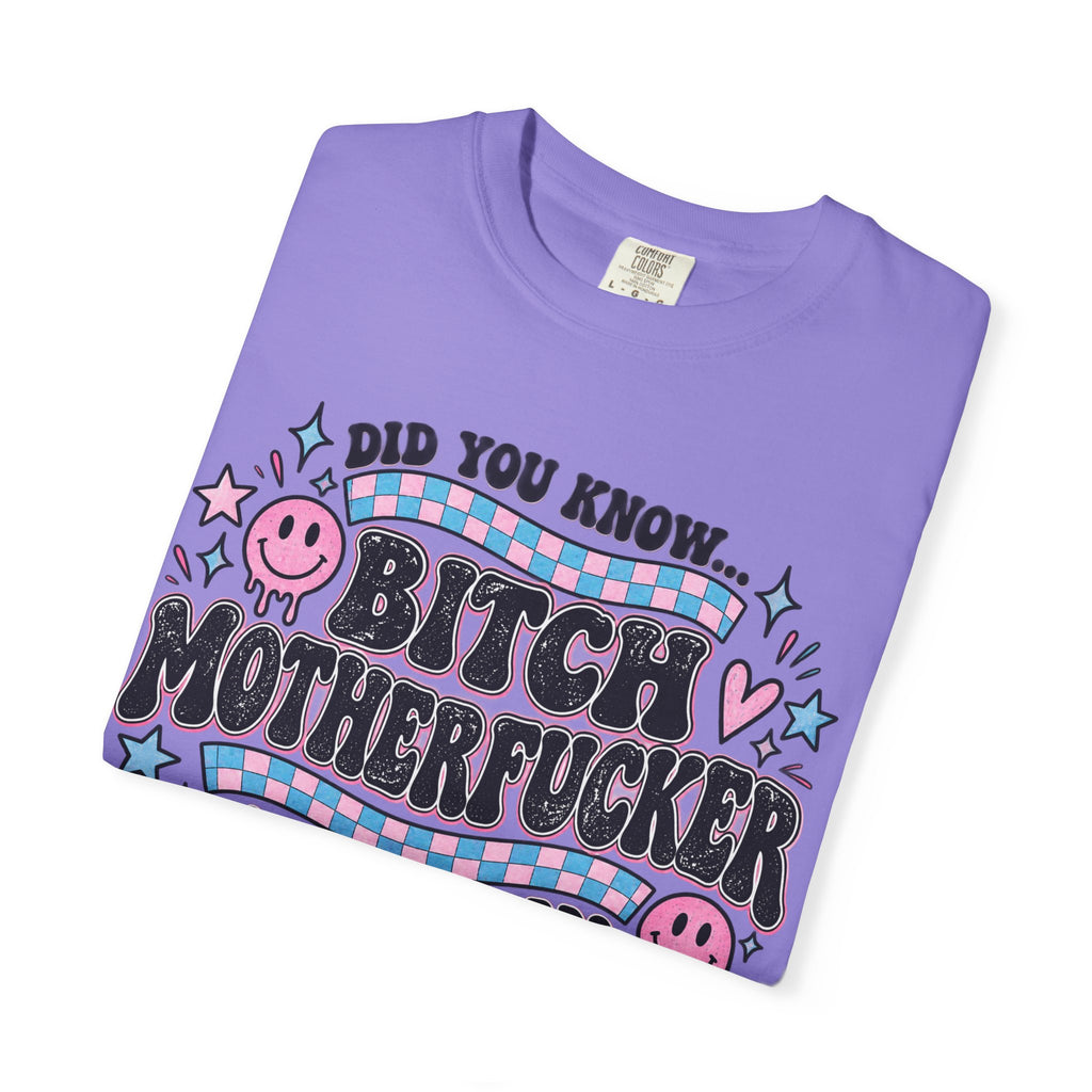 Graphic T-Shirt — “Did You Know... Bitch Motherfucker Is a Bad Word?” Retro Cute Statement Tee