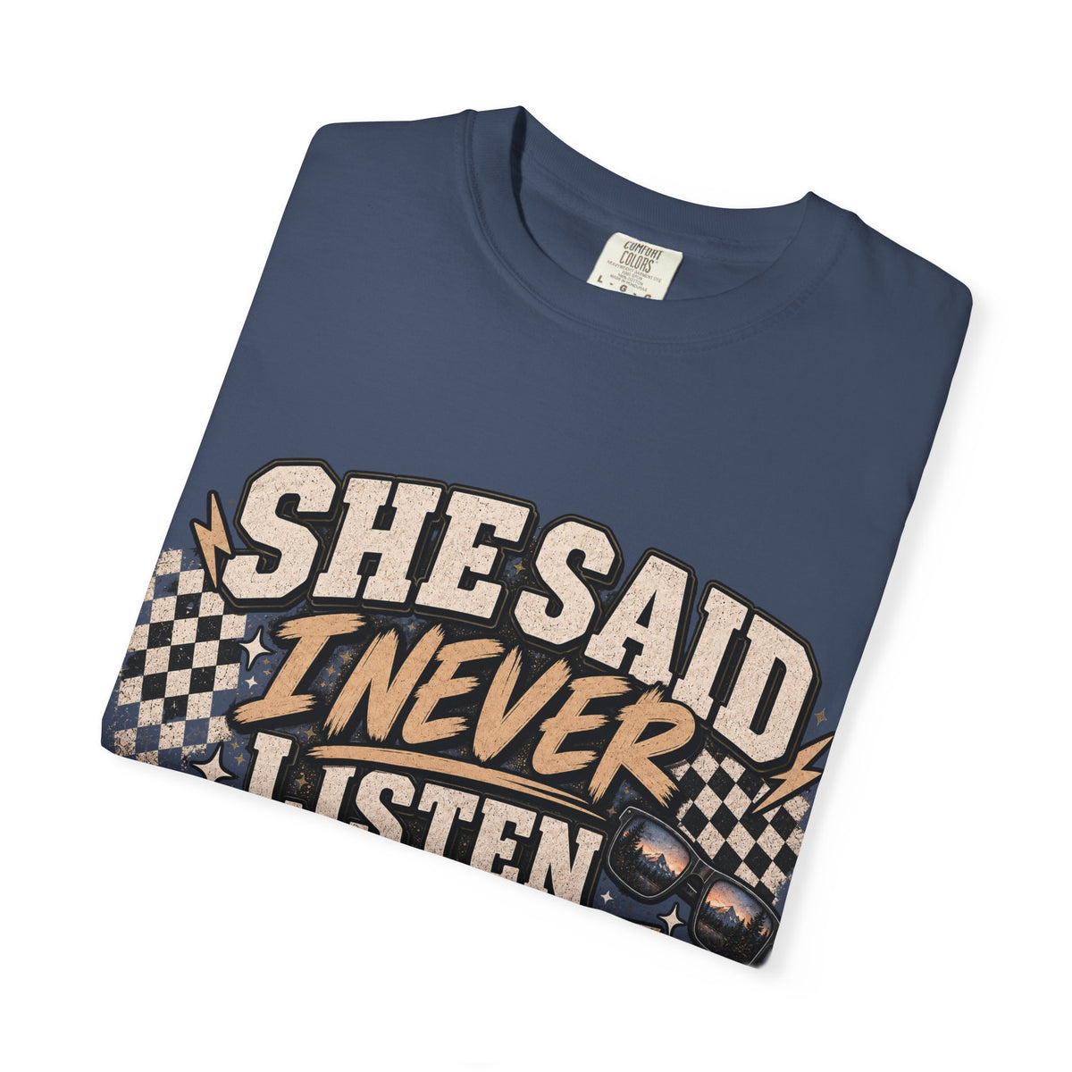 She Said I Never Listen T-Shirt — Funny Retro Racing Graphic Tee