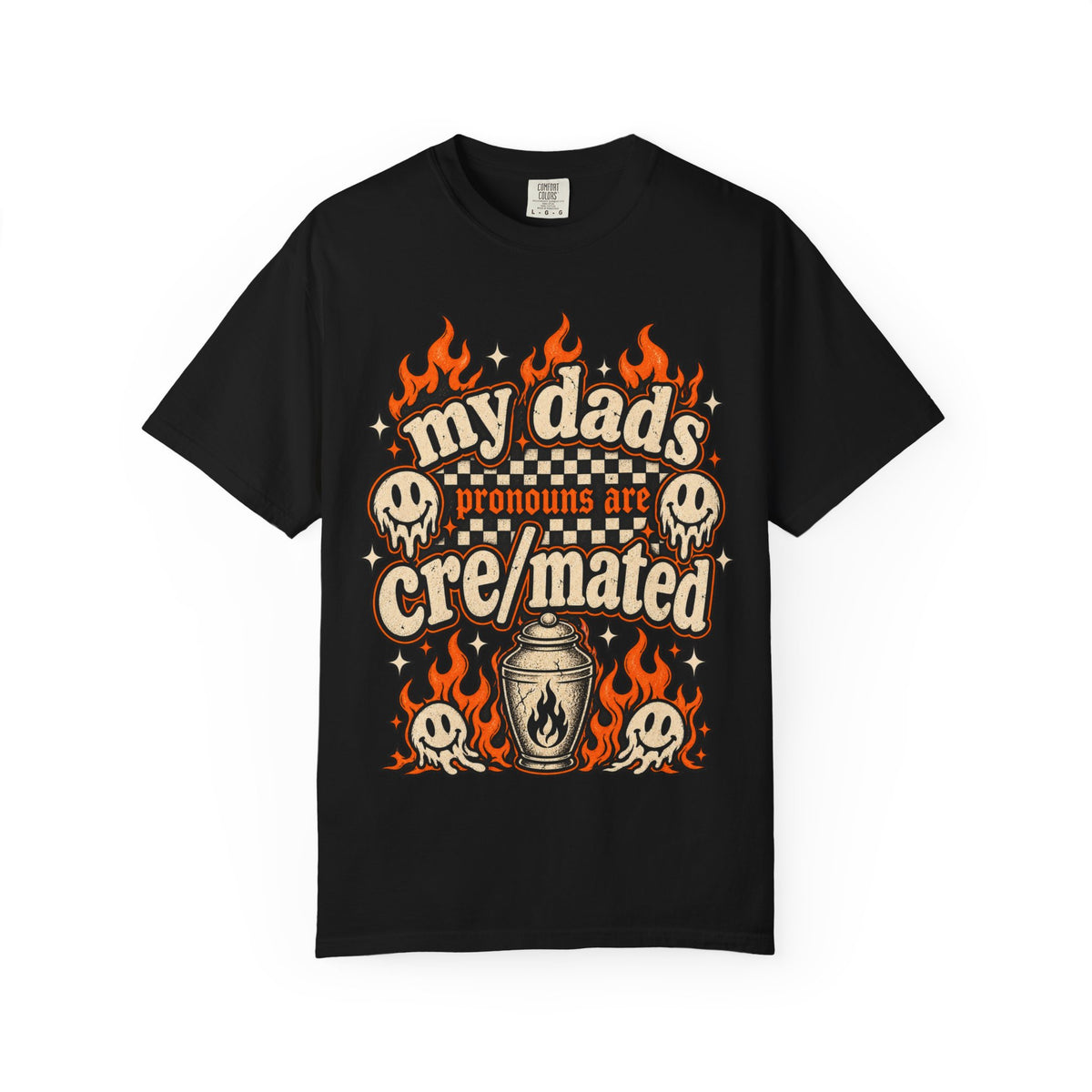 T-Shirt — “My Dad’s Pronouns Are Cremated” Gothic Flames Graphic Tee