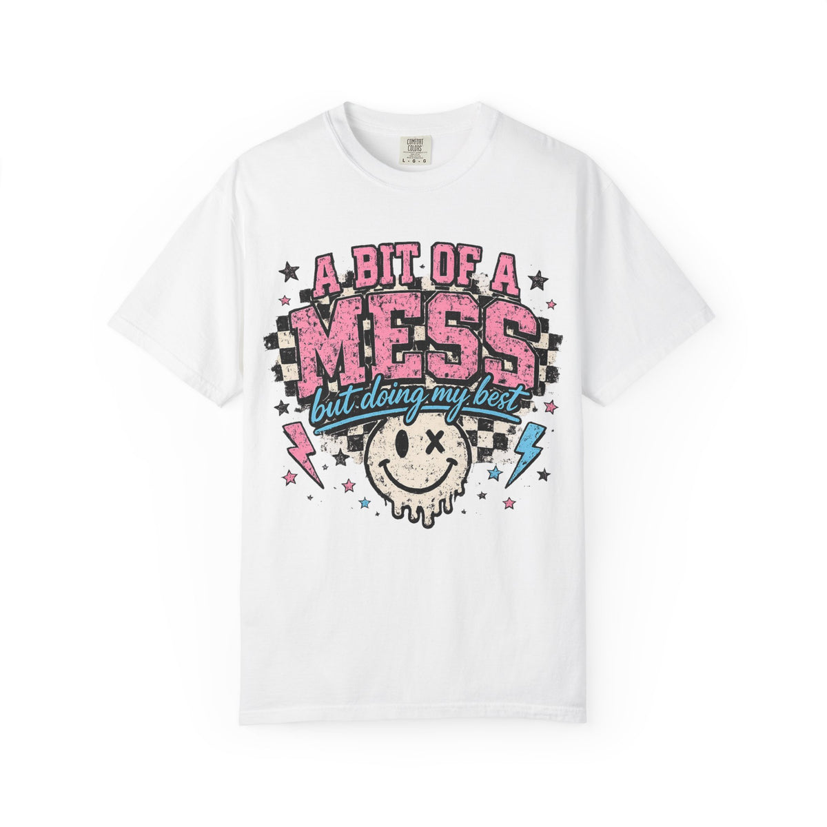 A Bit of a Mess Tee — "A Bit of a Mess but Doing My Best" Graphic T-Shirt