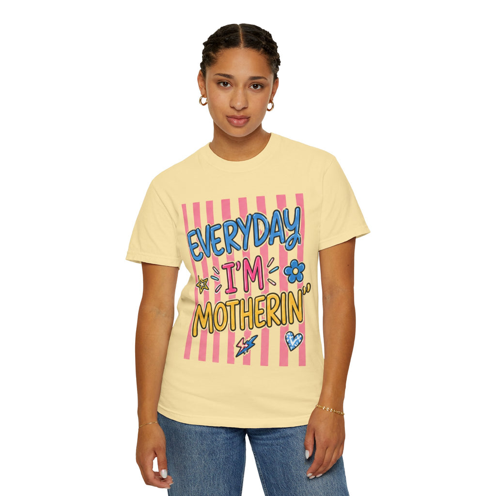 Everyday I'm Motherin' T-Shirt — Fun Mom Graphic Tee