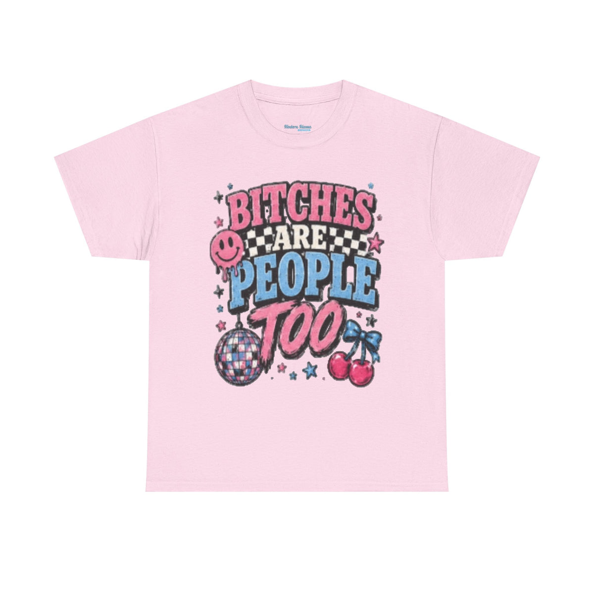 Graphic Tee — "Bitches Are People Too" Retro Pink & Blue