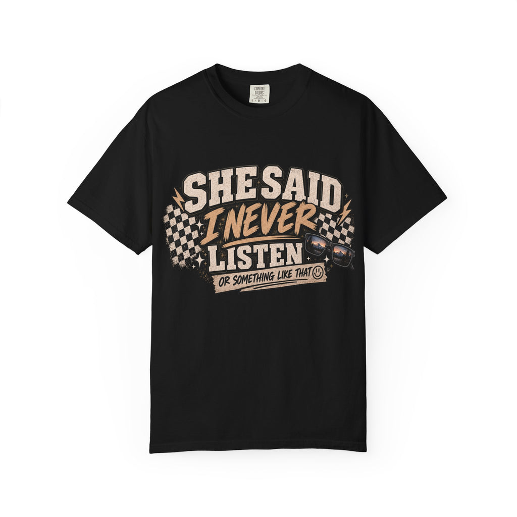 She Said I Never Listen T-Shirt — Funny Retro Racing Graphic Tee