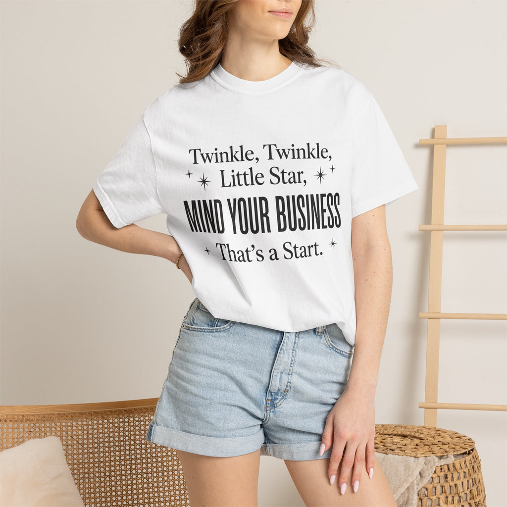 Mind Your Business Tee — "Twinkle, Twinkle, Little Star" Graphic T-Shirt