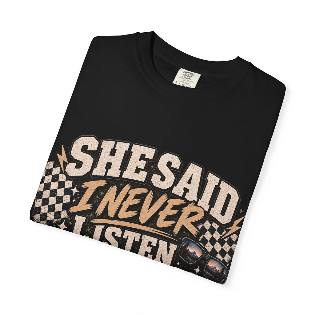 She Said I Never Listen T-Shirt — Funny Retro Racing Graphic Tee