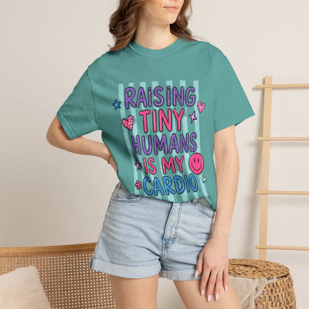 Raising Tiny Humans Is My Cardio T-Shirt