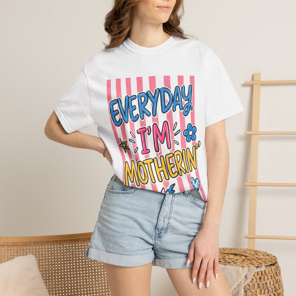 Everyday I'm Motherin' T-Shirt — Fun Mom Graphic Tee