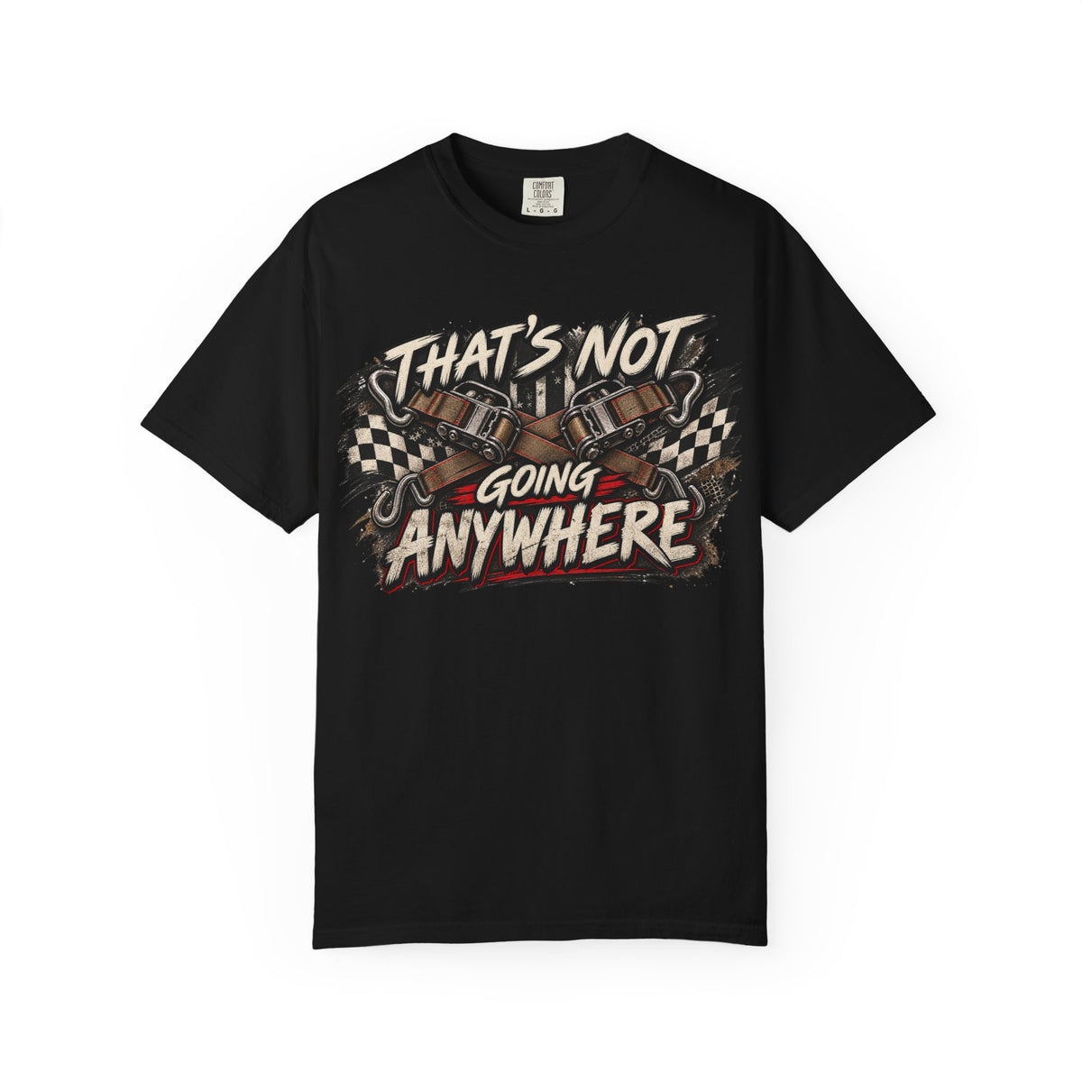 T-Shirt — "That’s Not Going Anywhere" Vintage Racing Graphic Tee
