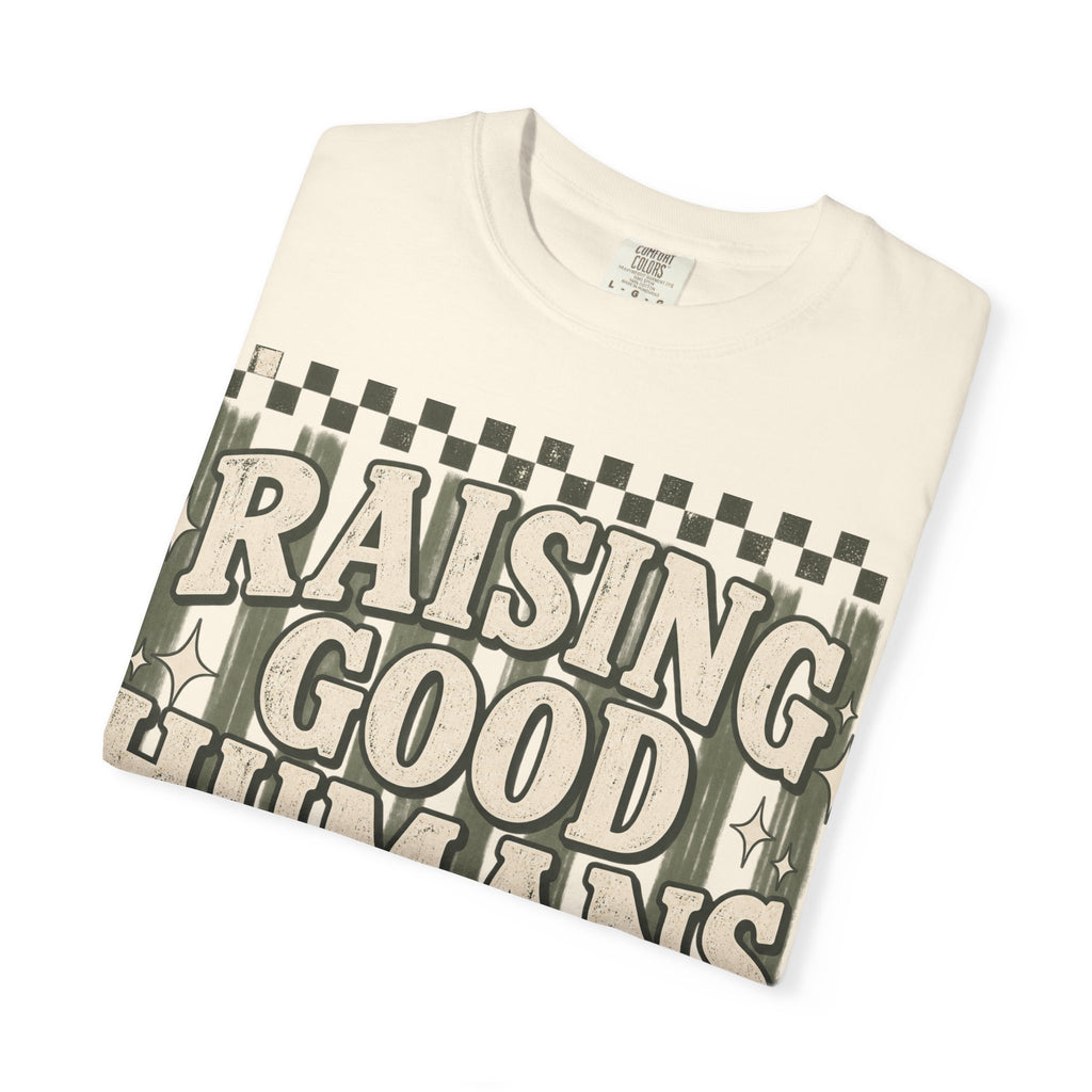 Raising Good Humans T-Shirt