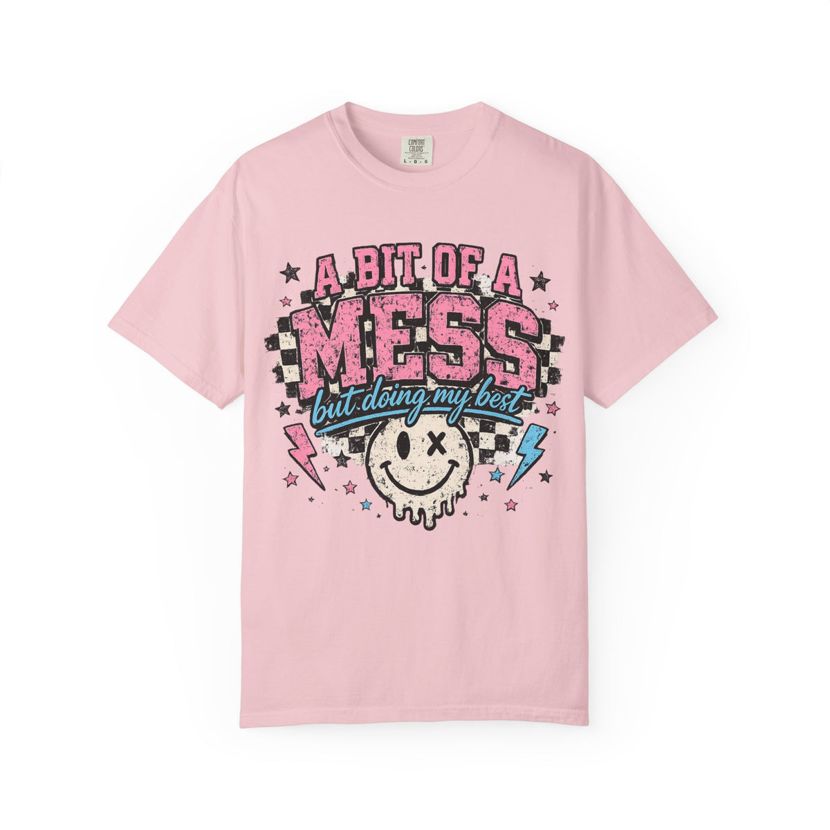 A Bit of a Mess Tee — "A Bit of a Mess but Doing My Best" Graphic T-Shirt