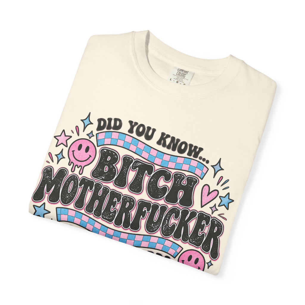 Graphic T-Shirt — “Did You Know... Bitch Motherfucker Is a Bad Word?” Retro Cute Statement Tee