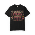Be The Reason Someone Stays T-Shirt — Retro Positive Message Tee