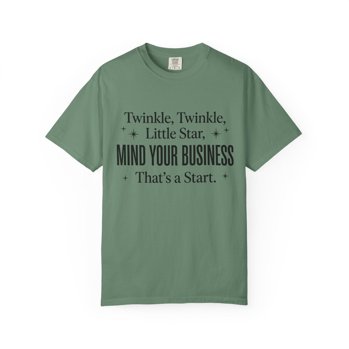 Mind Your Business Tee — "Twinkle, Twinkle, Little Star" Graphic T-Shirt